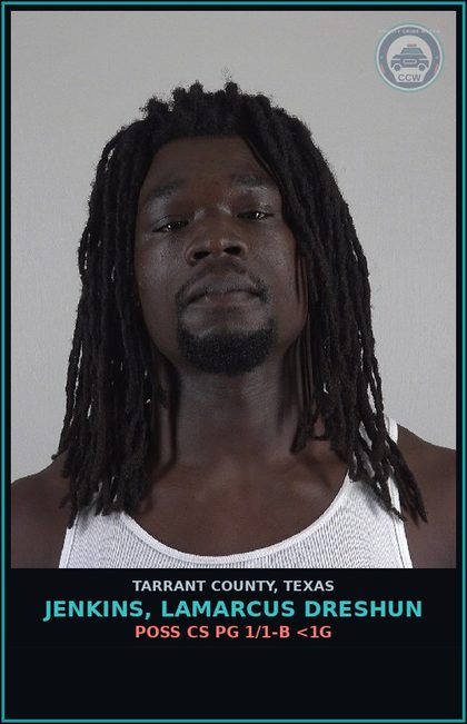 CCW arrest card for Jenkins, Lamarcus Dreshun in Tarrant County: POSS CS PG 1/1-B <1G