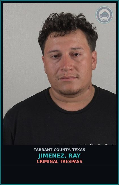 CCW arrest card for Jimenez, Ray in Tarrant County: CRIMINAL TRESPASS