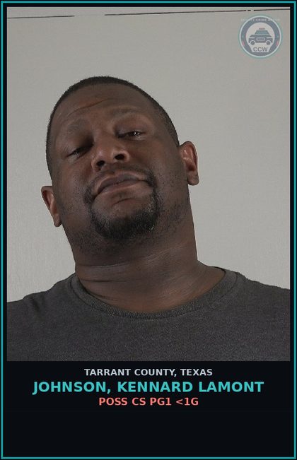 CCW arrest card for Johnson, Kennard Lamont in Tarrant County: POSS CS PG1 <1G