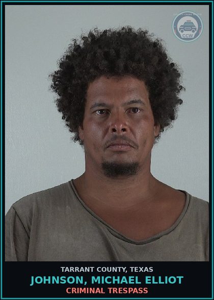 CCW arrest card for Johnson, Michael Elliot in Tarrant County: CRIMINAL TRESPASS