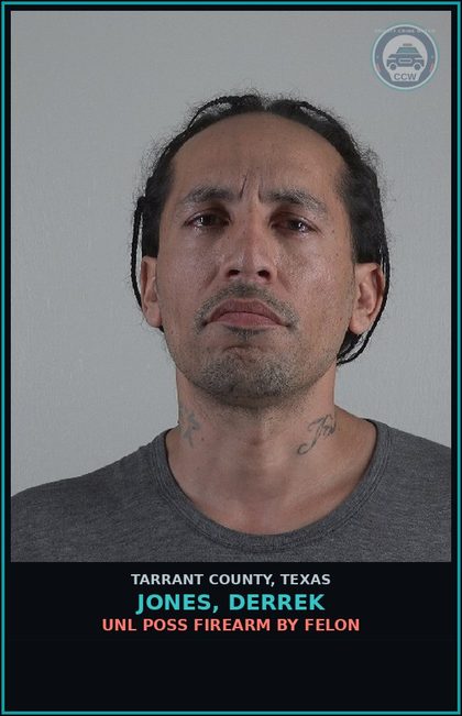 CCW arrest card for Jones, Derrek in Tarrant County: MAN/DEL CS PG 1 >= 400G