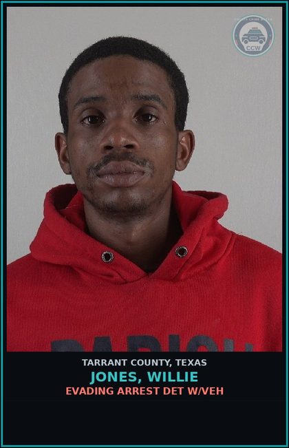 CCW arrest card for Jones, Willie in Tarrant County: EVADING ARREST DET W/VEH