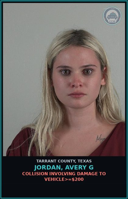 CCW arrest card for Jordan, Avery G in Tarrant County: COLLISION INVOLVING DAMAGE TO VEHICLE>=$200
