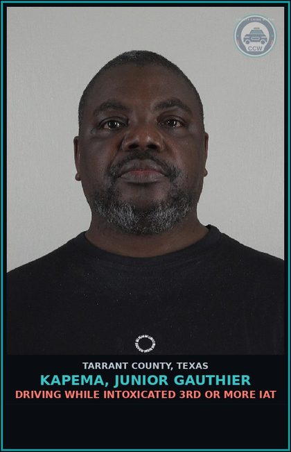 CCW arrest card for Kapema, Junior Gauthier in Tarrant County: DRIVING WHILE INTOXICATED 3RD OR MORE IAT