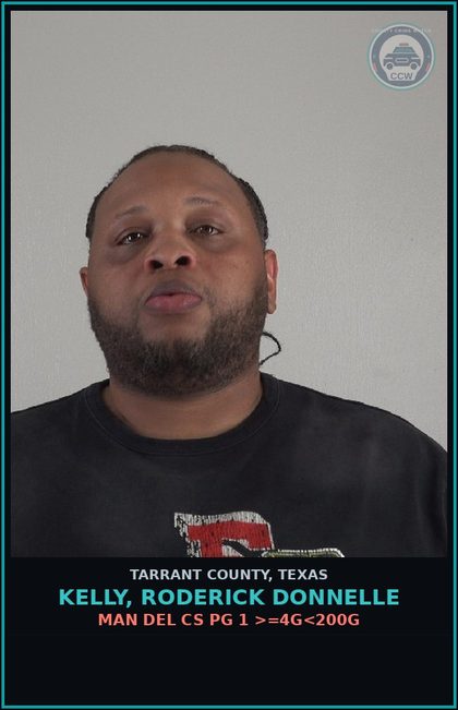 CCW arrest card for Kelly, Roderick Donnelle in Tarrant County: MAN DEL CS PG 1 >=4G<200G