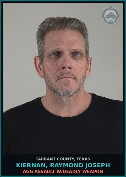 CCW arrest card for Kiernan, Raymond Joseph in Tarrant County: AGG ASSAULT W/DEADLY WEAPON