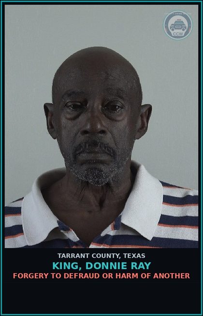 CCW arrest card for King, Donnie Ray in Tarrant County: FORGERY TO DEFRAUD OR HARM OF ANOTHER