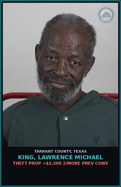 CCW arrest card for King, Lawrence Michael in Tarrant County: CRIMINAL MISCHIEF >=$100<$750