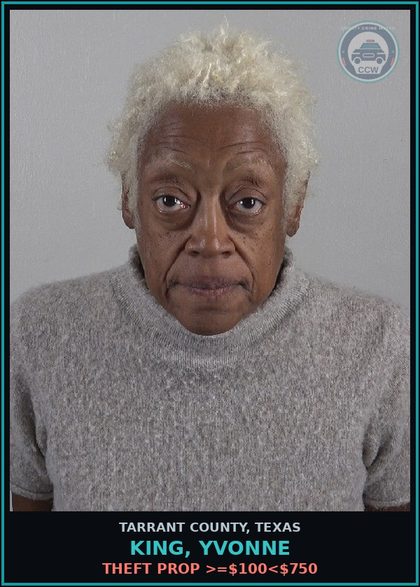 CCW arrest card for King, Yvonne in Tarrant County: THEFT PROP >=$100<$750