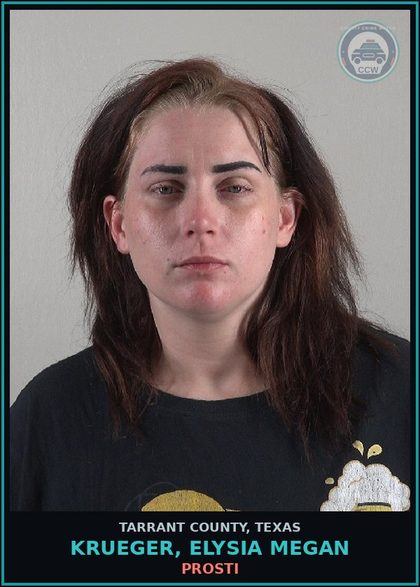CCW arrest card for Krueger, Elysia Megan in Tarrant County: Prosti