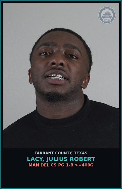 CCW arrest card for Lacy, Julius Robert in Tarrant County: MAN DEL CS PG 1-B >=400G