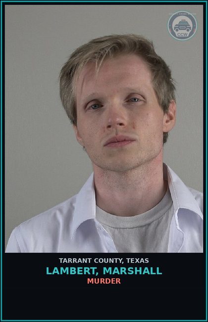 CCW arrest card for Lambert, Marshall in Tarrant County: MURDER