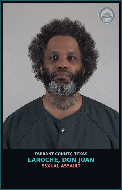 CCW arrest card for Laroche, Don Juan in Tarrant County: s3xual ASSAULT