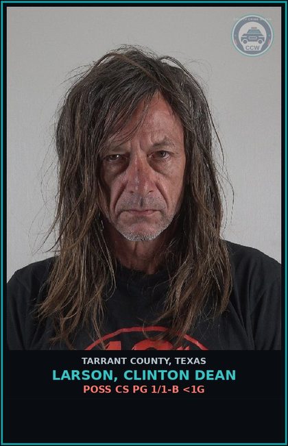 CCW arrest card for Larson, Clinton Dean in Tarrant County: POSS CS PG 1/1-B <1G