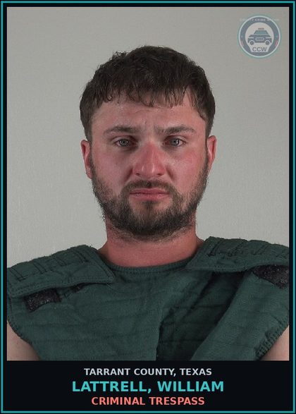 CCW arrest card for Lattrell, William in Tarrant County: CRIMINAL TRESPASS