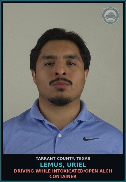 CCW arrest card for Lemus, Uriel in Tarrant County: DRIVING WHILE INTOXICATED/OPEN ALCH CONTAINER