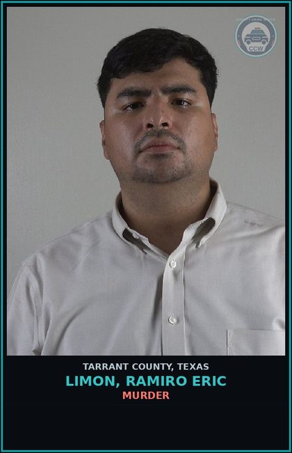 CCW arrest card for Limon, Ramiro Eric in Tarrant County: MURDER