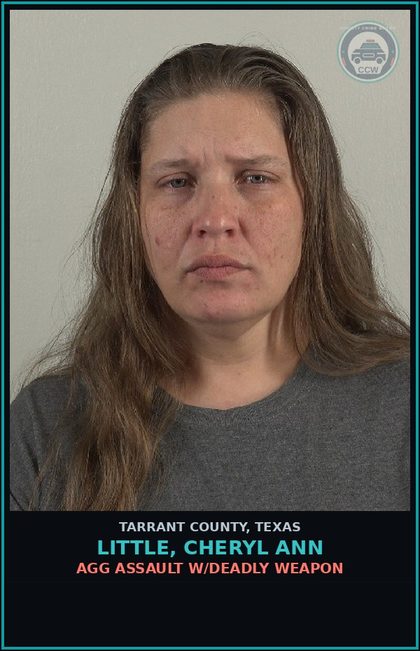 CCW arrest card for Little, Cheryl Ann in Tarrant County: AGG ASSAULT W/DEADLY WEAPON