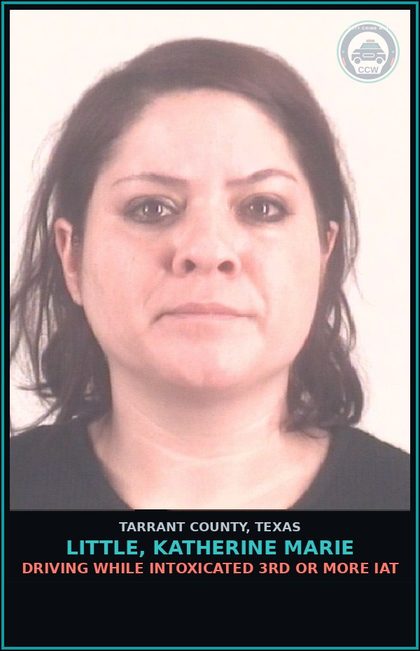 CCW arrest card for Little, Katherine Marie in Tarrant County: DRIVING WHILE INTOXICATED 3RD OR MORE IAT