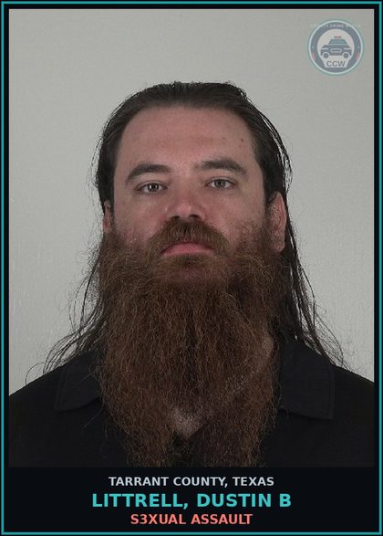 CCW arrest card for Littrell, Dustin B in Tarrant County: s3xual ASSAULT