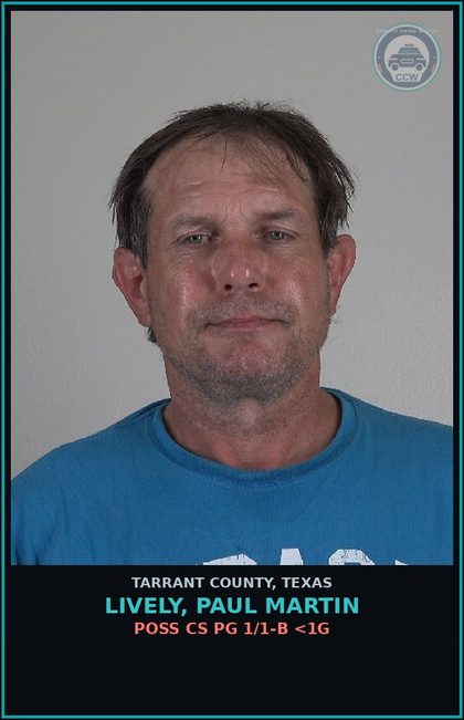 CCW arrest card for Lively, Paul Martin in Tarrant County: POSS CS PG 1/1-B <1G