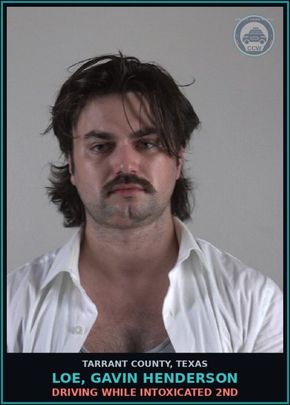 CCW arrest card for Loe, Gavin Henderson in Tarrant County: DRIVING WHILE INTOXICATED 2ND