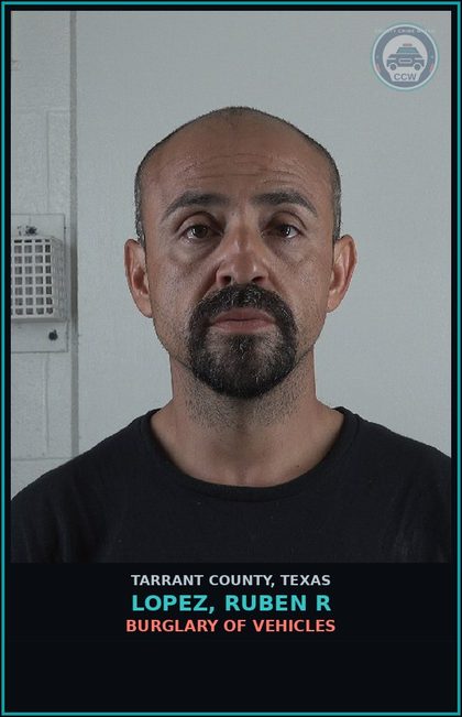CCW arrest card for Lopez, Ruben R in Tarrant County: BURGLARY OF VEHICLES