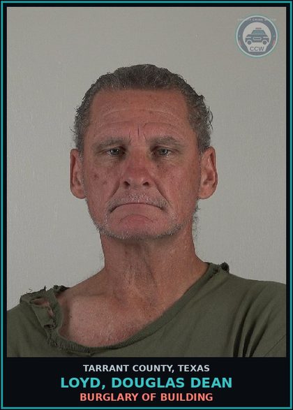 CCW arrest card for Loyd, Douglas Dean in Tarrant County: ASSAULT CAUSES BODILY INJURY FAMILY VIOLENCE