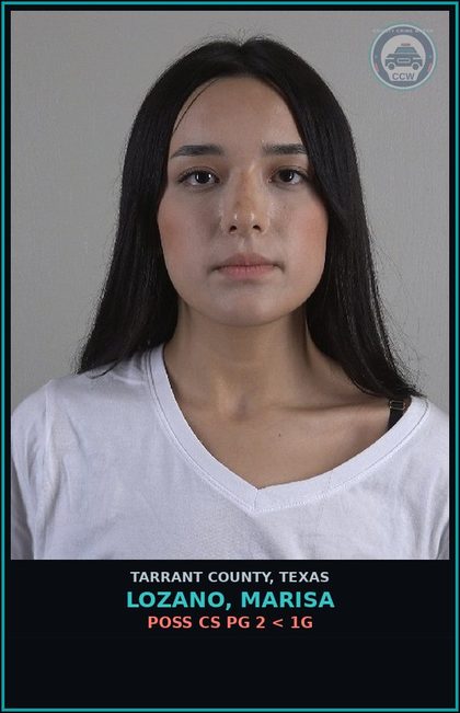 CCW arrest card for Lozano, Marisa in Tarrant County: POSS CS PG 2 < 1G