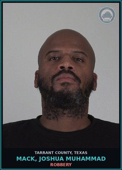 CCW arrest card for Mack, Joshua Muhammad in Tarrant County: FORGERY OBTAIN PROP OR SERV >=$750<$2500 IAT