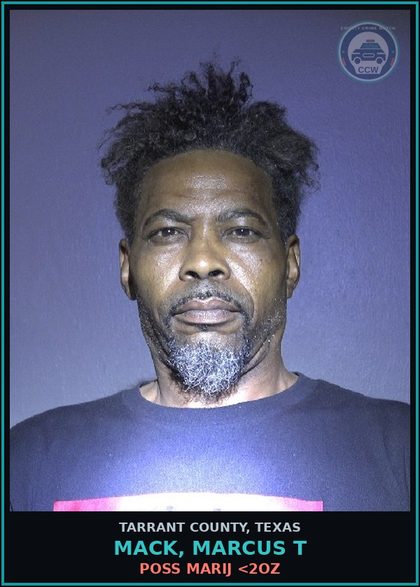 CCW arrest card for Mack, Marcus T in Tarrant County: DRIVING WHILE INTOXICATED/OPEN ALCH CONTAINER