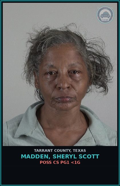 CCW arrest card for Madden, Sheryl Scott in Tarrant County: POSS CS PG1 <1G