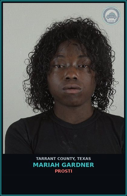 CCW arrest card for Mariah Gardner in Tarrant County: Prosti