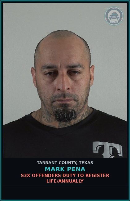 CCW arrest card for Mark Pena in Tarrant County: s3x OFFENDERS DUTY TO REGISTER LIFE/ANNUALLY
