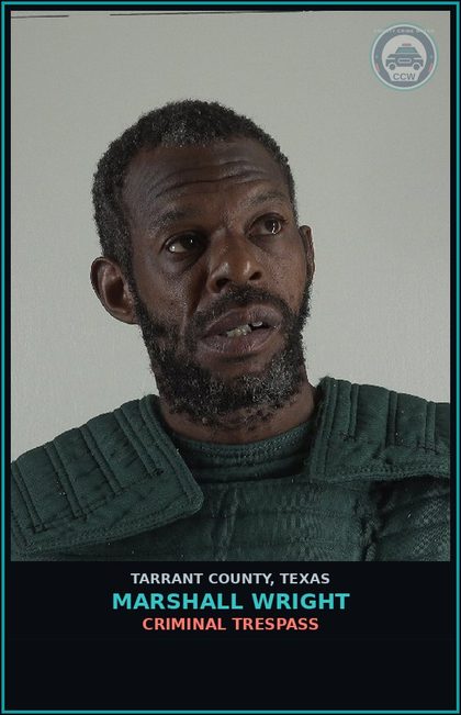 CCW arrest card for Marshall Wright in Tarrant County: CRIMINAL TRESPASS