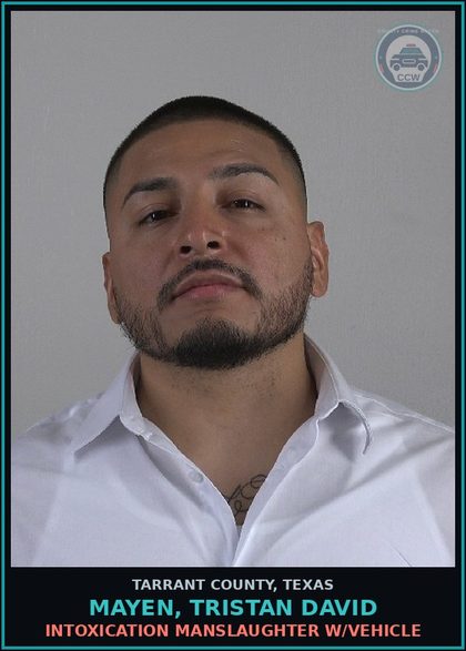 CCW arrest card for Mayen, Tristan David in Tarrant County: INTOXICATION MANSLAUGHTER W/VEHICLE