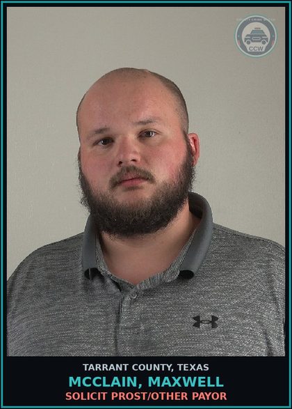 CCW arrest card for Mcclain, Maxwell in Tarrant County: SOLICIT PROST/OTHER PAYOR