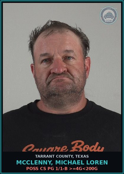 CCW arrest card for Mcclenny, Michael Loren in Tarrant County: POSS CS PG 1/1-B >=4G<200G