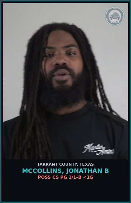 CCW arrest card for Mccollins, Jonathan B in Tarrant County: POSS CS PG 1/1-B <1G