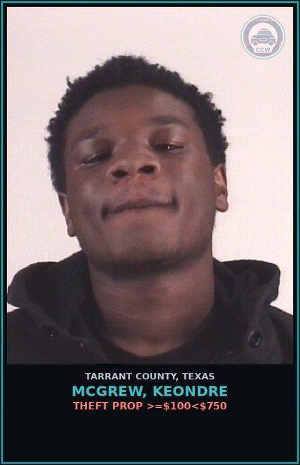 CCW arrest card for Mcgrew, Keondre in Tarrant County: THEFT PROP >=$100<$750