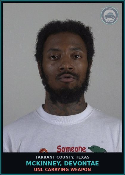 CCW arrest card for Mckinney, Devontae in Tarrant County: IMPROPER PHOTO/VIDEO BATH/DRESS RM