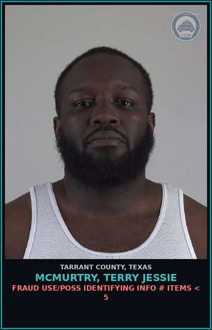 CCW arrest card for Mcmurtry, Terry Jessie in Tarrant County: FRAUD USE/POSS IDENTIFYING INFO # ITEMS < 5
