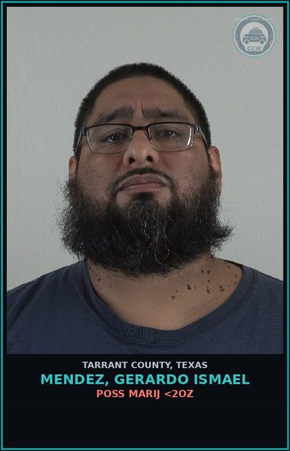 CCW arrest card for Mendez, Gerardo Ismael in Tarrant County: POSS MARIJ <2OZ