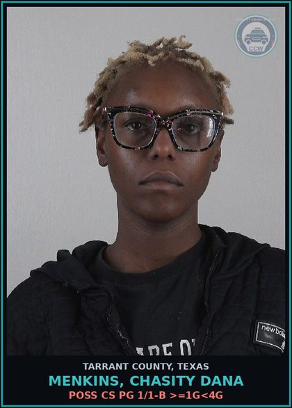 CCW arrest card for Menkins, Chasity Dana in Tarrant County: POSS CS PG 1/1-B >=1G<4G