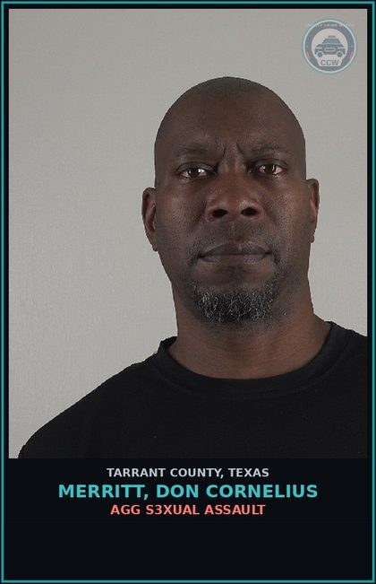 CCW arrest card for Merritt, Don Cornelius in Tarrant County: AGG s3xual ASSAULT