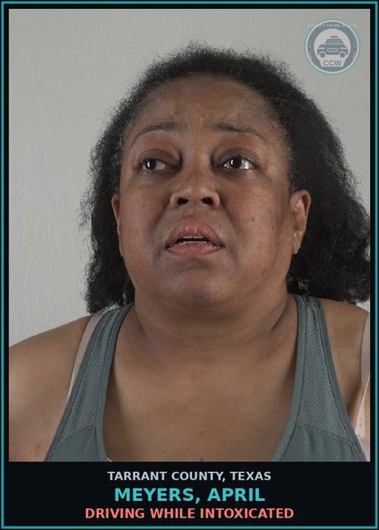 CCW arrest card for Meyers, April in Tarrant County: DRIVING WHILE INTOXICATED