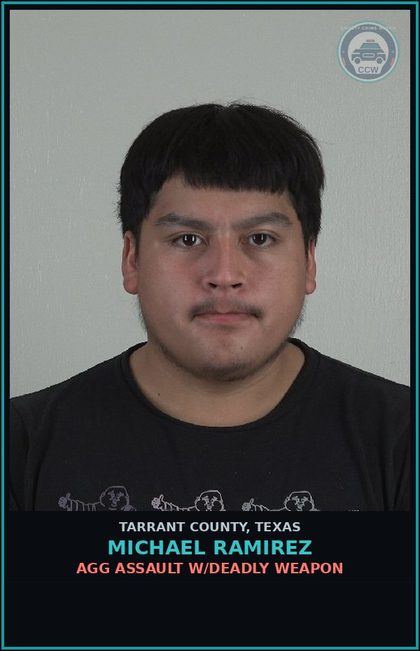 CCW arrest card for Michael Ramirez in Tarrant County: AGG ASSAULT W/DEADLY WEAPON