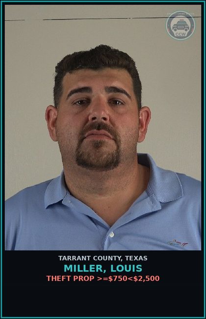 CCW arrest card for Miller, Louis in Tarrant County: THEFT PROP >=$750<$2,500