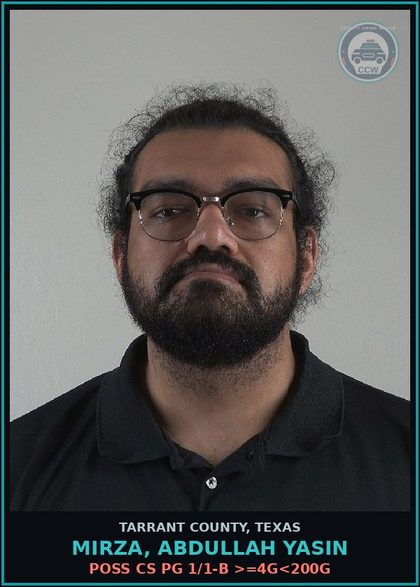 CCW arrest card for Mirza, Abdullah Yasin in Tarrant County: POSS CS PG 1/1-B >=4G<200G