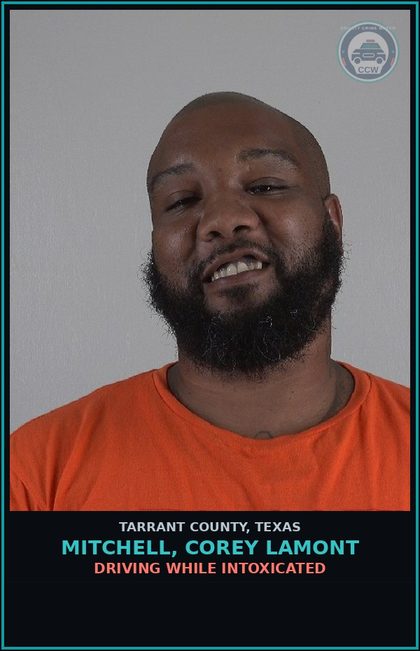 CCW arrest card for Mitchell, Corey Lamont in Tarrant County: DRIVING WHILE INTOXICATED